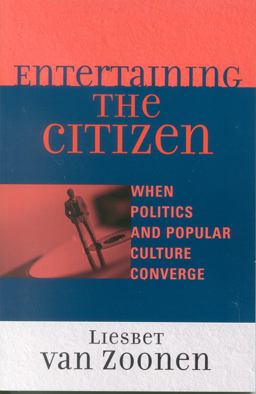 Entertaining the Citizen When Politics and Popular Culture Converge  9780742529076 Front Cover