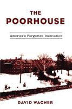 The Poorhouse The Poorhouse