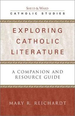 Exploring Catholic Literature A Companion and Resource Guide  9780742531741 Front Cover