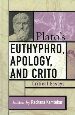 Plato's Euthyphro, Apology, and Crito