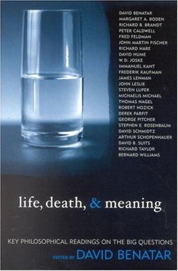 Life, Death and Meaning Key Philosophical Readings on the Big Questions  9780742533684 Front Cover