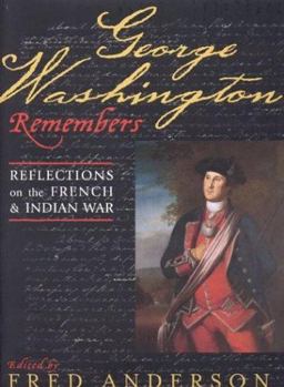 George Washington Remembers Reflections on the French and Indian War  9780742533721 Front Cover
