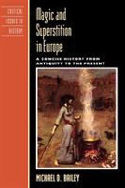 Magic and Superstition in Europe A Concise History from Antiquity to the Present  9780742533875 Front Cover