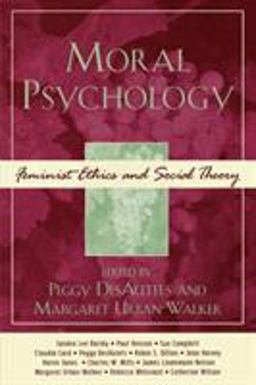 Moral Psychology Feminist Ethics and Social Theory  9780742534803 Front Cover