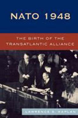 NATO 1948 The Birth of the Transatlantic Alliance  9780742539174 Front Cover