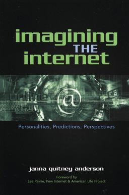 Imagining the Internet Personalities, Predictions, Perspectives  9780742539365 Front Cover