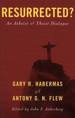 Resurrected? An Atheist and Theist Dialogue  9780742542266 Front Cover