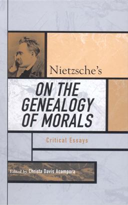 Nietzsche's on the Genealogy of Morals Nietzsche's on the Genealogy of Morals