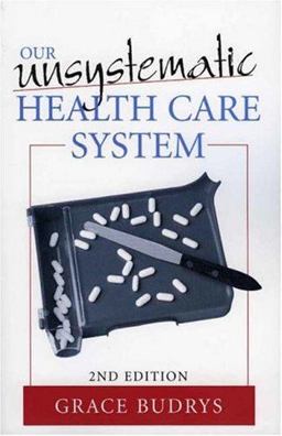 Our Unsystematic Health Care System Our Unsystematic Health Care System