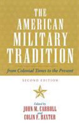 American Military Tradition From Colonial Times to the Present 2nd 9780742544284 Front Cover