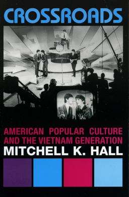 Crossroads American Popular Culture and the Vietnam Generation  9780742544444 Front Cover