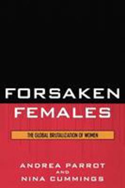 Forsaken Females The Global Brutalization of Women  9780742545793 Front Cover