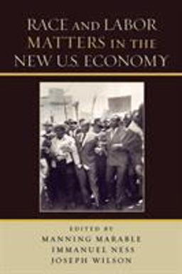 Race and Labor Matters in the New U. S. Economy