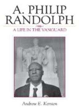 A. Philip Randolph A Life in the Vanguard  9780742548985 Front Cover