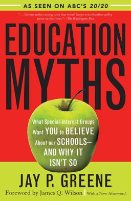 Education Myths What Special Interest Groups Want You to Believe about Our Schools--and Why It Isn't So  9780742549784 Front Cover