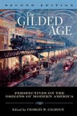 Gilded Age Perspectives on the Origins of Modern America 2nd 9780742550384 Front Cover