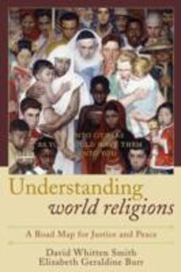 Understanding World Religions A Road Map for Justice and Peace  9780742550551 Front Cover