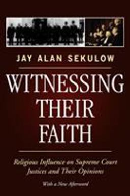 Witnessing Their Faith Religious Influence on Supreme Court Justices and Their Opinions  9780742550650 Front Cover