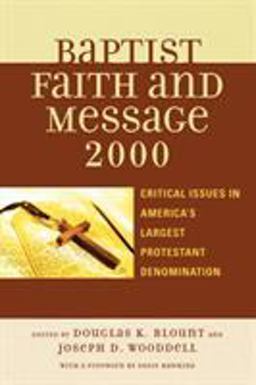 Baptist Faith and Message 2000 Critical Issues in America's Largest Protestant Denomination  9780742551039 Front Cover