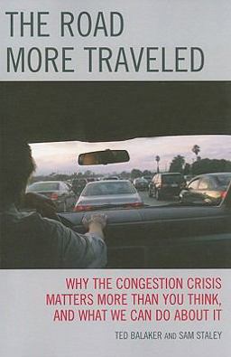 Road More Traveled Why the Congestion Crisis Matters More Than You Think, and What We Can Do about It  9780742551138 Front Cover