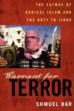 Warrant for Terror The Fatwas of Radical Islam and the Duty to Jihad  9780742551213 Front Cover