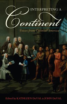 Interpreting a Continent Voices from Colonial America  9780742551831 Front Cover