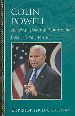 Colin Powell American Power and Intervention from Vietnam to Iraq  9780742551862 Front Cover