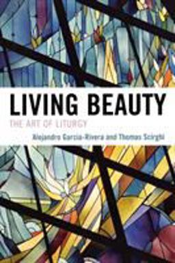 Living Beauty The Art of Liturgy  9780742552173 Front Cover