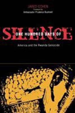 One Hundred Days of Silence America and the Rwanda Genocide  9780742552371 Front Cover