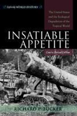 Insatiable Appetite The United States and the Ecological Degradation of the Tropical World  9780742553651 Front Cover