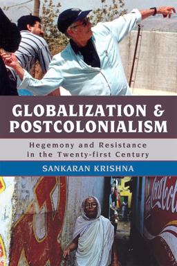Globalization and Postcolonialism Hegemony and Resistance in the Twenty-First Century  9780742554689 Front Cover