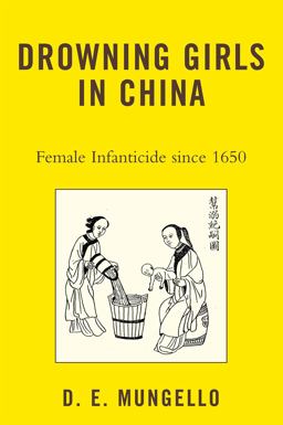 Drowning Girls in China Female Infanticide in China Since 1650  9780742555310 Front Cover