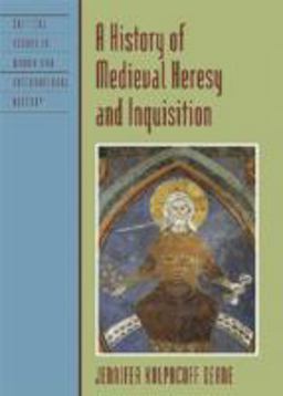 History of Medieval Heresy and Inquisition  9780742555761 Front Cover