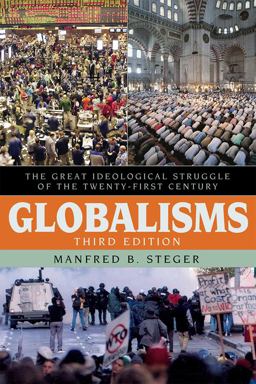 Globalisms The Great Ideological Struggle of the Twenty-First Century 3rd 9780742555877 Front Cover