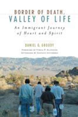 Border of Death, Valley of Life An Immigrant Journey of Heart and Spirit  9780742558908 Front Cover
