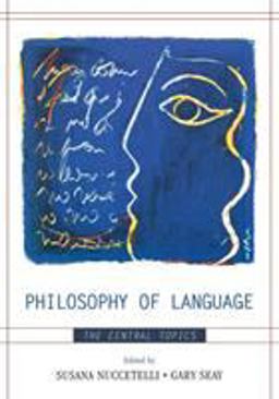 Philosophy of Language The Central Topics  9780742559776 Front Cover