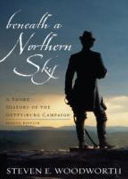 Beneath a Northern Sky A Short History of the Gettysburg Campaign 2nd 9780742559813 Front Cover