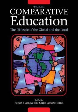 Comparative Education The Dialectic of the Global and the Local 3rd 9780742559844 Front Cover
