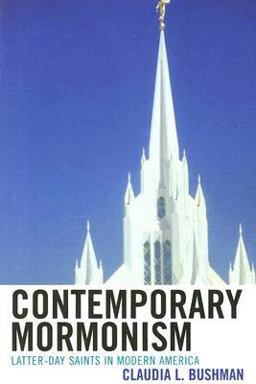 Contemporary Mormonism Latter-Day Saints in Modern America  9780742562387 Front Cover