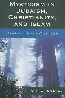 Mysticism in Judaism, Christianity, and Islam Searching for Oneness  9780742562776 Front Cover