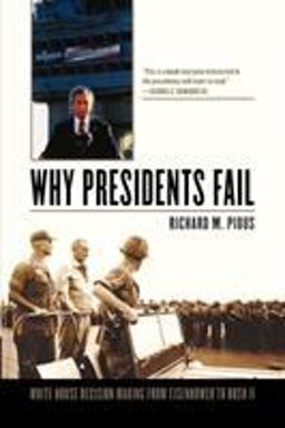 Why Presidents Fail White House Decision Making from Eisenhower to Bush II  9780742562851 Front Cover