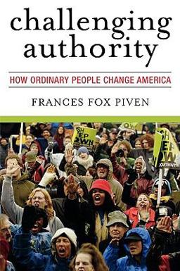 Challenging Authority How Ordinary People Change America  9780742563162 Front Cover