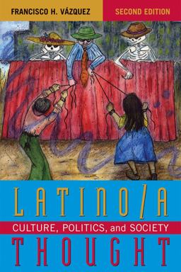 Latino/a Thought Culture, Politics, and Society 2nd 9780742563551 Front Cover