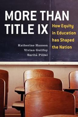 More Than Title IX How Equity in Education Has Shaped the Nation  9780742566415 Front Cover