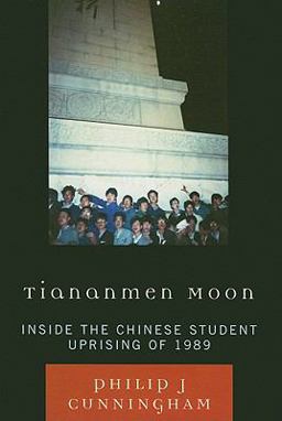 Tiananmen Moon Inside the Chinese Student Uprising Of 1989  9780742566736 Front Cover