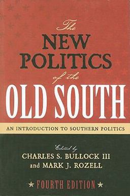 The New Politics of the Old South The New Politics of the Old South