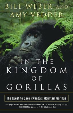 In the Kingdom of Gorillas The Quest to Save Rwanda's Mountain Gorillas  9780743200073 Front Cover