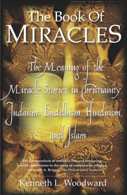 Book of Miracles The Meaning of the Miracle Stories in Christianity, Judaism, Buddhism, Hinduism and Islam  9780743200295 Front Cover