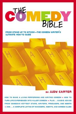 Comedy Bible From Stand-Up to Sitcom--the Comedy Writer's Ultimate "How to" Guide  9780743201254 Front Cover