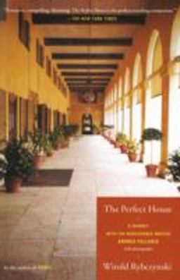 Perfect House A Journey with Renaissance Master Andrea Palladio  9780743205870 Front Cover